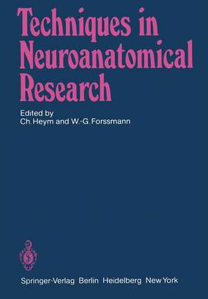 Techniques in Neuroanatomical Research de C. Heym