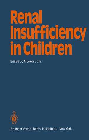 Renal Insufficiency in Children de Monika Bulla