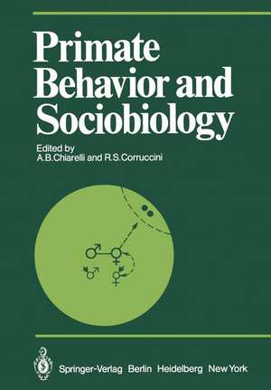 Primate Behavior and Sociobiology: Selected Papers (Part B) of the VIIIth Congress of the International Primatological Society, Florence, 7–12 July, 1980 de A. B. Chiarelli