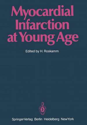 Myocardial Infarction at Young Age: International Symposium Held in Bad Krozingen January 30 and 31, 1981 de H. Roskamm