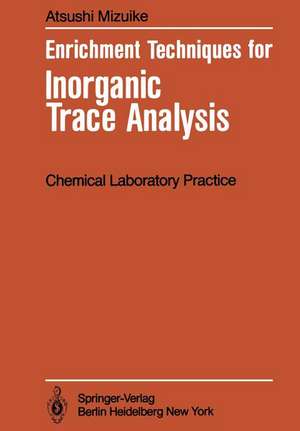 Enrichment Techniques for Inorganic Trace Analysis de Atsushi Mizuike