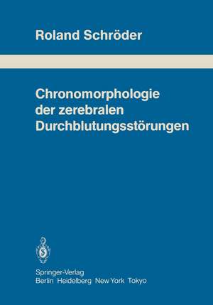 Chronomorphologie der zerebralen Durchblutungsstörungen de R. Schröder