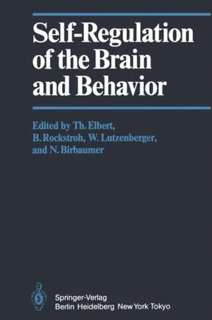 Self-Regulation of the Brain and Behavior de T. Elbert