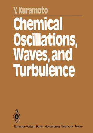 Chemical Oscillations, Waves, and Turbulence de Y. Kuramoto