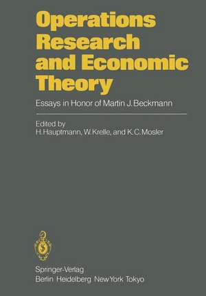 Operations Research and Economic Theory: Essays in Honor of Martin J. Beckmann de H. Hauptmann