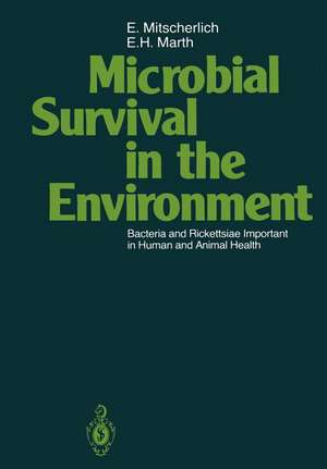 Microbial Survival in the Environment: Bacteria and Rickettsiae Important in Human and Animal Health de E. Mitscherlich