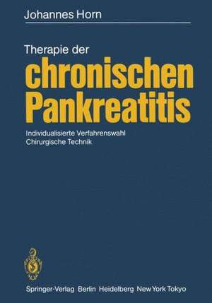 Therapie der chronischen Pankreatitis: Individualisierte Verfahrenswahl · Chirurgische Technik de Johannes Horn