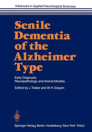 Senile Dementia of the Alzheimer Type: Early Diagnosis, Neuropathology and Animal Models de Jörg Traber