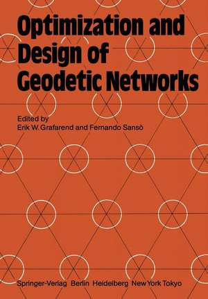 Optimization and Design of Geodetic Networks de Erik W. Grafarend