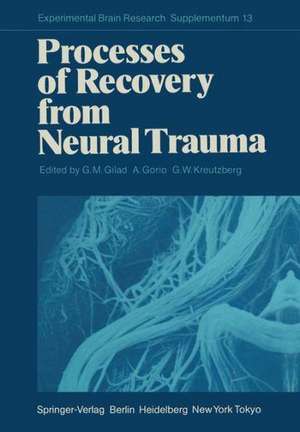 Processes of Recovery from Neural Trauma de Gad M. Gilad