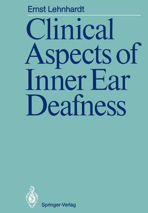 Clinical Aspects of Inner Ear Deafness de Ernst Lehnhardt