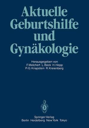 Aktuelle Geburtshilfe und Gynäkologie: Festschrift für Professor Dr. Volker Friedberg de Frank Melchert