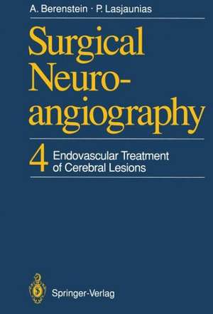 Surgical Neuroangiography: 4 Endovascular Treatment of Cerebral Lesions de Alejandro Berenstein