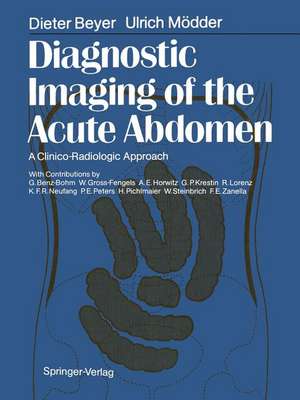 Diagnostic Imaging of the Acute Abdomen: A Clinico-Radiologic Approach de Dieter Beyer