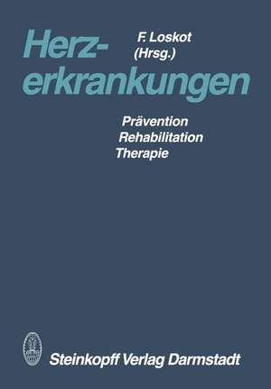 Herzerkrankungen: Prävention — Rehabilitation — Therapie de F. Loskot