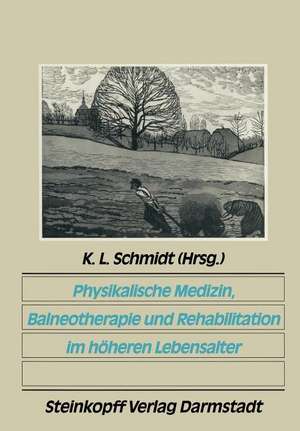 Physikalische Medizin, Balneotherapie und Rehabilitation im höheren Lebensalter de K.L. Schmidt