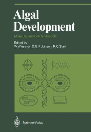 Algal Development: Molecular and Cellular Aspects de Wolfgang Wiessner