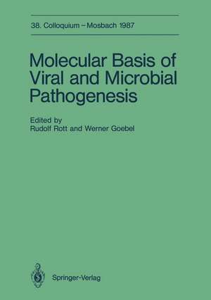 Molecular Basis of Viral and Microbial Pathogenesis: April 9-11, 1987 de Rudolf Rott