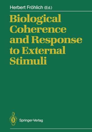 Biological Coherence and Response to External Stimuli de Herbert Fröhlich