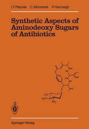 Synthetic Aspects of Aminodeoxy Sugars of Antibiotics de Istvan F. Pelyvas