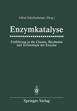 Enzymkatalyse: Einführung in die Chemie, Biochemie und Technologie der Enzyme de Gunter Fischer