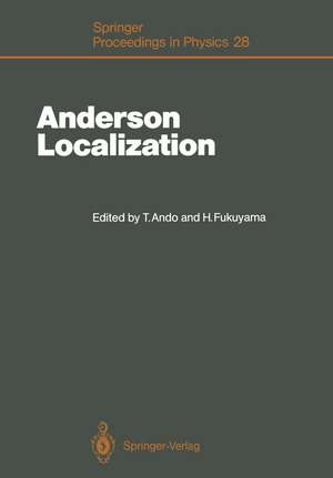 Anderson Localization: Proceedings of the International Symposium, Tokyo, Japan, August 16–18, 1987 de Tsuneya Ando