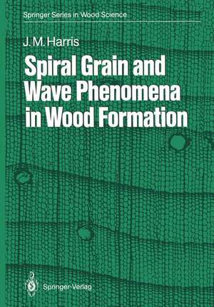 Spiral Grain and Wave Phenomena in Wood Formation de John M. Harris