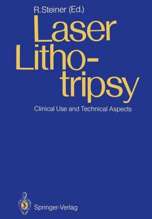 Laser Lithotripsy: Clinical Use and Technical Aspects de Rudolf W. Steiner