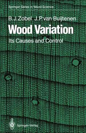 Wood Variation: Its Causes and Control de Bruce J. Zobel