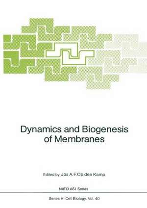 Dynamics and Biogenesis of Membranes de Josef A. F. Op den Kamp