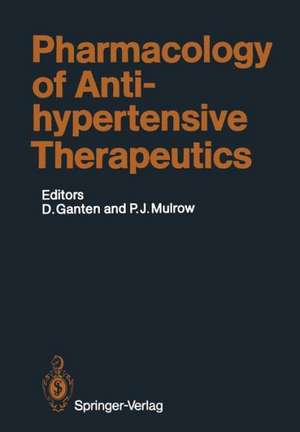 Pharmacology of Antihypertensive Therapeutics de Detlev Ganten