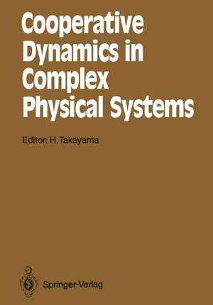 Cooperative Dynamics in Complex Physical Systems: Proceedings of the Second Yukawa International Symposium, Kyoto, Japan, August 24–27, 1988 de Hajime Takayama