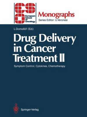 Drug Delivery in Cancer Treatment II: Symptom Control, Cytokines, Chemotherapy de Lennart Domellöf