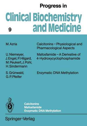 Calcitonins — Physiological and Pharmacological Aspects. Mafosfamide — A Derivative of 4-Hydroxycyclophosphamide. Enzymatic DNA Methylation de M. Azria