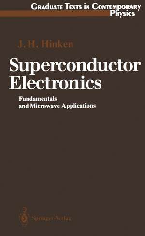 Superconductor Electronics: Fundamentals and Microwave Applications de Johann H. Hinken