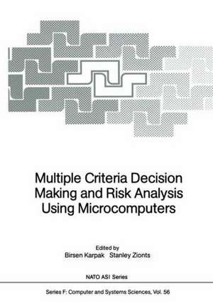 Multiple Criteria Decision Making and Risk Analysis Using Microcomputers de Birsen Karpak