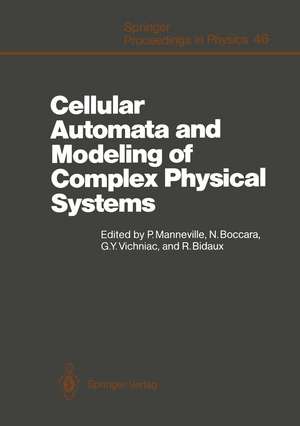 Cellular Automata and Modeling of Complex Physical Systems: Proceedings of the Winter School, Les Houches, France, February 21–28, 1989 de Paul Manneville