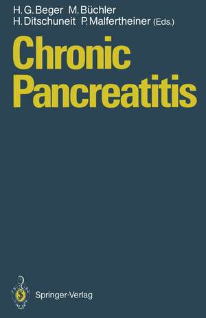 Chronic Pancreatitis: Research and Clinical Management de H. G. Beger