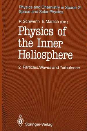 Physics of the Inner Heliosphere II: Particles, Waves and Turbulence de Rainer Schwenn