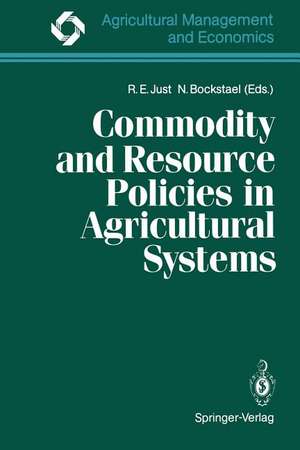 Commodity and Resource Policies in Agricultural Systems de Richard E. Just