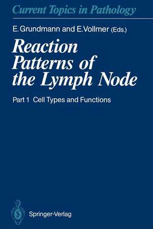 Reaction Patterns of the Lymph Node: Part 1 Cell Types and Functions de E. Grundmann