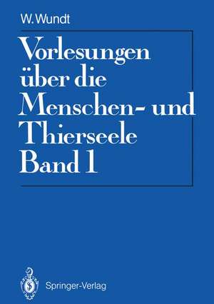 Vorlesungen über die Menschen-und Thierseele: Eingeleitet und mit Materialien zur Rezeptionsgeschichte versehen von Wolfgang Nitsche de Wilhelm Wundt