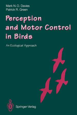 Perception and Motor Control in Birds: An Ecological Approach de Mark N. O. Davies