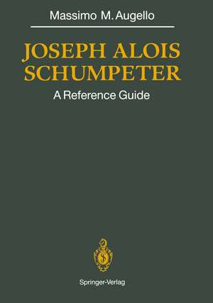 Joseph Alois SCHUMPETER: A Reference Guide de Massimo M. Augello