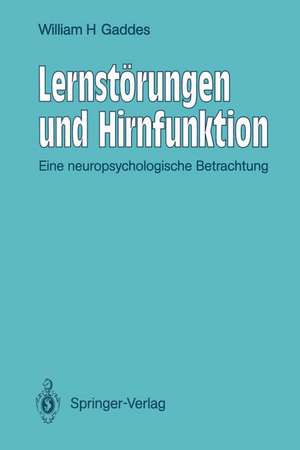 Lernstörungen und Hirnfunktion: Eine neuropsychologische Betrachtung de William H. Gaddes