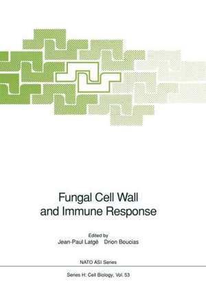 Fungal Cell Wall and Immune Response: Proceeding of the NATO Advanced Research Workshop on Fungal Cell Wall and Immune Response, held in Eloudia, Greece, September 29–October 5, 1990 de J.P. Latge