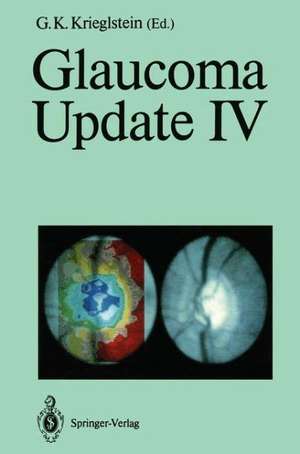 Glaucoma Update IV de G.K. Krieglstein