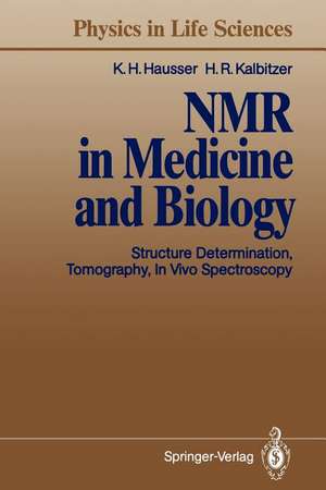 NMR in Medicine and Biology: Structure Determination, Tomography, In Vivo Spectroscopy de Karl H. Hausser