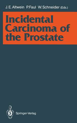 Incidental Carcinoma of the Prostate de Jens E. Altwein