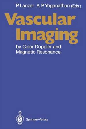 Vascular Imaging by Color Doppler and Magnetic Resonance de Peter Lanzer